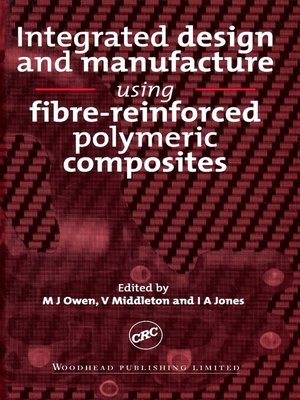 cover image of Integrated Design and Manufacture Using Fibre-Reinforced Polymeric Composites